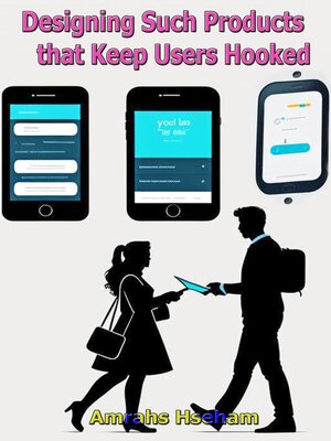 cover image of Designing Such Products that Keep Users Hooked